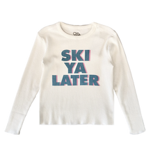 Load image into Gallery viewer, Ski Ya Later Long Sleeve