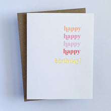 Load image into Gallery viewer, Happy Happy Birthday Card